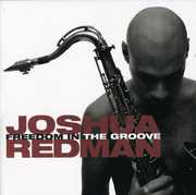 Freedom in the Groove , Joshua Redman