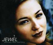 Who Will Save Your Soul , Jewel