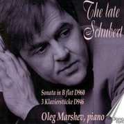 Late Schubert , Oleg Marshev