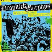 11 Short Stories of Pain & Glory , Dropkick Murphys