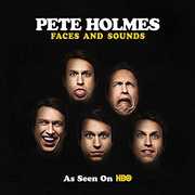 Faces & Sounds , Pete Holmes