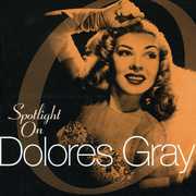 Spotlight on Dolores Gray , Dolores Gray
