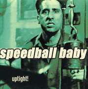 Uptight , Speedball Baby