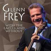 With The Eagles & Without , Glenn Frey