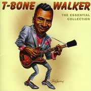The Essential T-Bone Walker Collection , T-Bone Walker