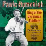 King of the Ukrainian Fiddlers , Pawlo Humeniuk
