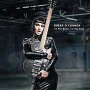 I'm Not Bossy I'm the Boss , Sinead O'Connor
