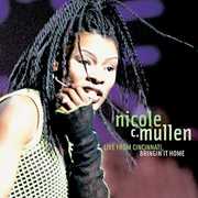 Live in Cincinnati Bringing It Home , Nicole C. Mullen