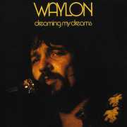 Dreaming My Dreams , Waylon Jennings