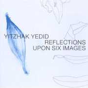 Reflections Upon Six Images , Yitzhak Yedid