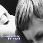 Befriended , The Innocence Mission