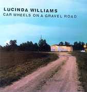 Car Wheels on a Gravel Road , Lucinda Williams