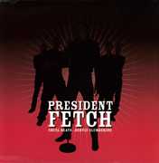 Cruel Beats Gently Slumbering , President Fetch