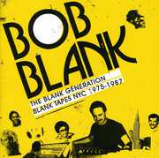 The Blank Generation Blank Tapes Nyc 1975-1985 , Bob Blank