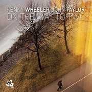 On the Way to Two , Kenny Wheeler