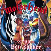 25 & Alive Boneshaker , Motorhead