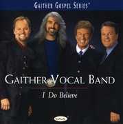 I Do Believe , Gaither Vocal Band