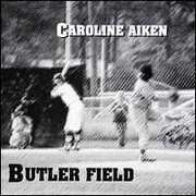 Butler Field , Caroline Aiken
