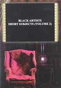 Black Artists Short Subjects: Volume 2 