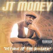 Return of the B-Izer , JT Money