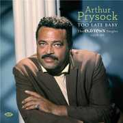 Too Late Baby: Old Town Singles 1958-66 [Import] , Arthur Prysock