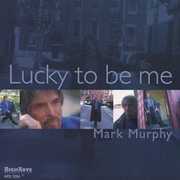 Lucky to Be Me , Mark Murphy