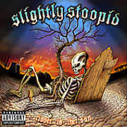 Closer to the Sun , Slightly Stoopid