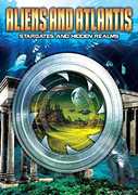 Aliens and Atlantis: Stargates and Hidden Realms 