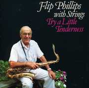 Try a Little Tenderness , Flip Phillips