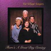There's a Great Day Coming , The Village Singers