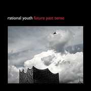 Future Past Tense , Rational Youth