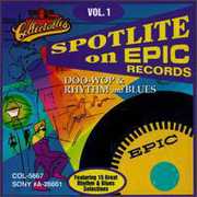 Spotlite On Epic Records: Doo Wop Rhythm and Blues, Vol.1 , Various Artists