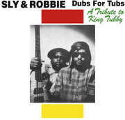 Dubs for Tubs: Tribute to King Tubby , Sly & Robbie