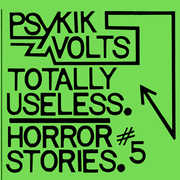 Totally Useless /  Horror Stories 5 , Psykik Volts