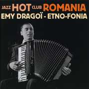 Etno-Fonia: Jazz Hot Club Romania , Emy Dragoi
