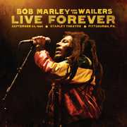 Live Forever: Stanley Theatre Pittsburgh Pa Septem , Bob Marley