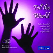 Tell the World: Live Concert of Spirituals , The Choral Project
