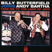 Take Me to the Land of Jazz , Billy Butterfield