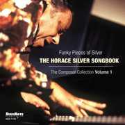 Funky Pieces Of Silver: Horace Silver Songbook - The Composer Collection, Vol. 1 , Various Artists
