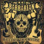 Hate Folk the Universe , Nick the Barbarian