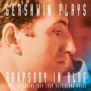 Gershwin Plays Rhapsody in Blue , George Gershwin