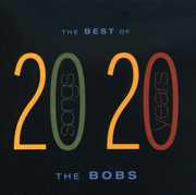 Best of the Bobs: 20 Songs from 20 Years , The Bobs