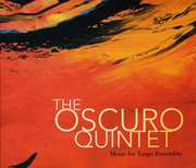 Music for Tango Ensemble , Oscuro Quintet