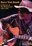 In Concert at the Bottom Line: June 2, 2001 , Dave Van Ronk
