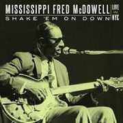 Shake 'em On Down: Live In Nyc , Mississippi Fred McDowell