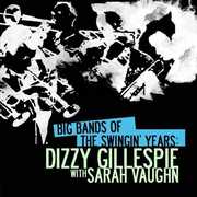 Big Bands Swingin Years: Dizzy Gillespie , Dizzy Gillespie