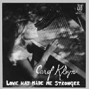 Love Has Made Me Stronger , Carol Kleyn