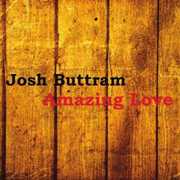 Amazing Love , Josh Buttram