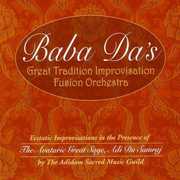 Baba Da's Great Tradition Improvisation Fusion , Baba Da's Fusion Orchestra
