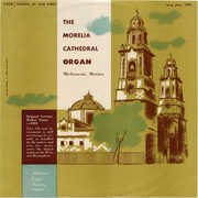 The Morelia Cathedral Organ , Alfonso Vega N ez